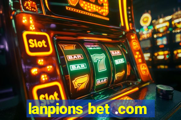 lanpions bet .com